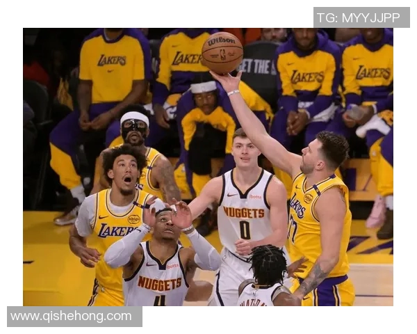 湖人对决掘金精彩回顾与赛后分析揭示球队未来发展方向 湖人对决掘金精彩回顾与赛后分析揭示球队未来发展方向